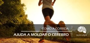 como a corrida ajuda a moldar o cérebro