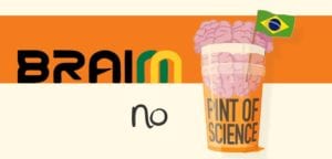 BRAINN no Pint of Science Campinas 2017