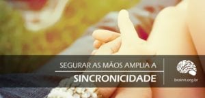 segurar as mãos amplia a sincronicidade interpessoal